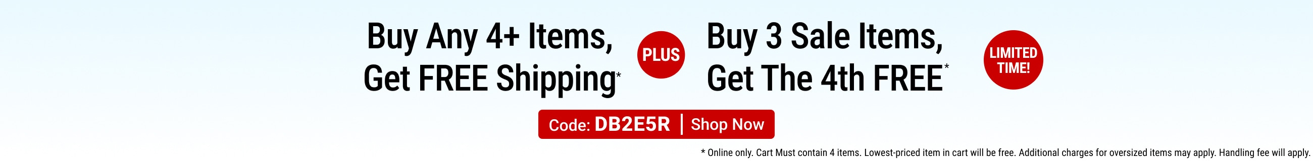 Buy any 4+ items, get free shipping - shop now